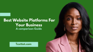 Read more about the article Best Website Platforms for Your Business: A Comparison Guide