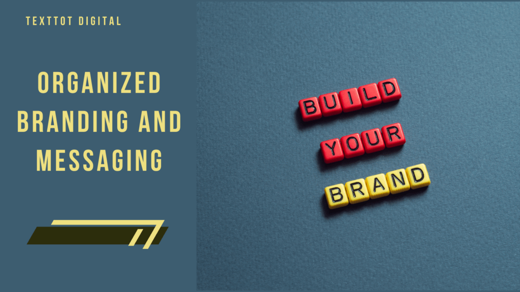 Organized Branding and Messaging as a Role of Web Design and content marketing