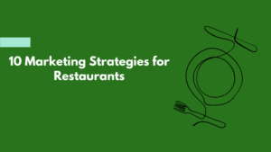 Read more about the article 10 Marketing Strategies for Restaurants