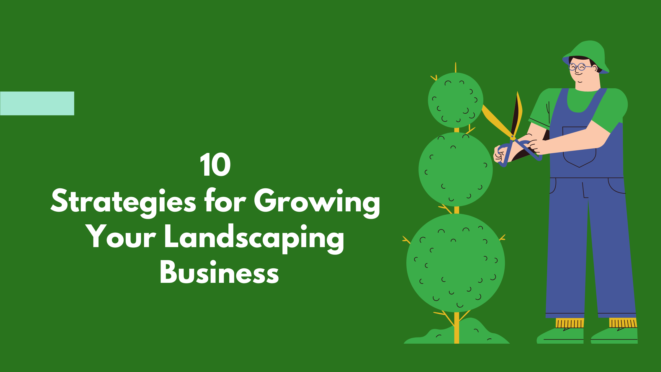 10 Strategies for Growing Your Landscaping Business