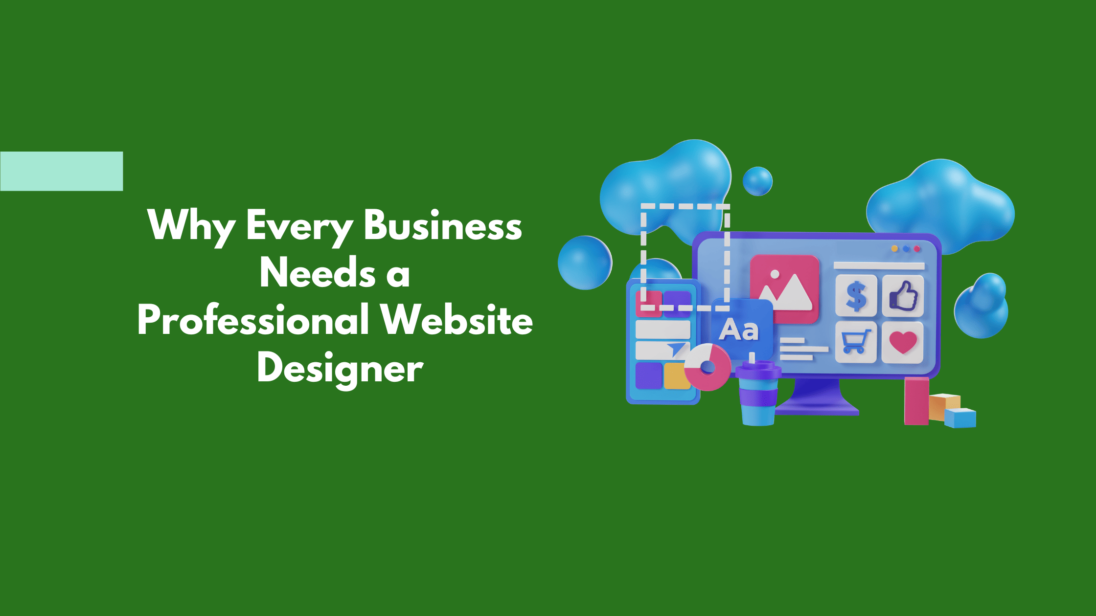 Why Every Business Needs a Professional Website Designer