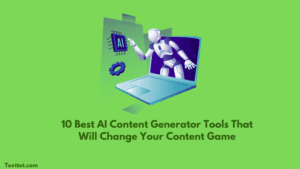 Read more about the article 10 Best AI Content Generator Tools That Will Change Your Content Game 